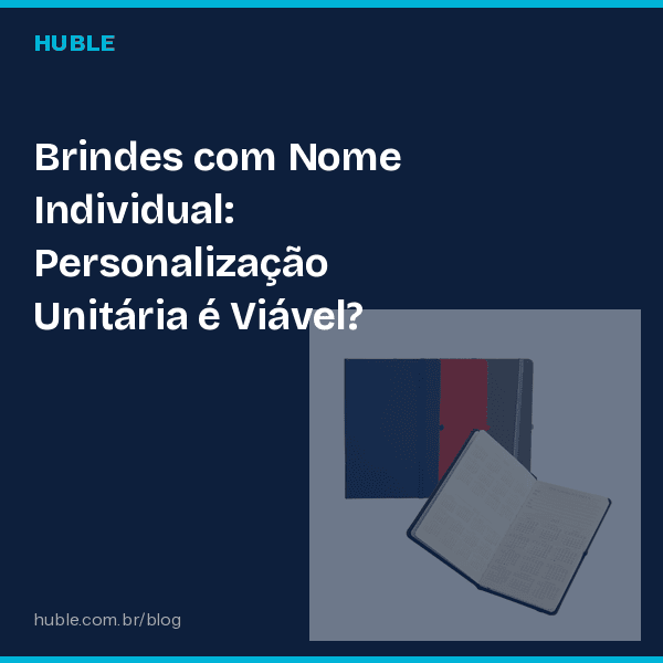 Brindes com Nome Individual: Personalização Unitária é Viável?