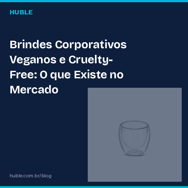 Brindes Corporativos Veganos e Cruelty-Free: O que Existe no Mercado