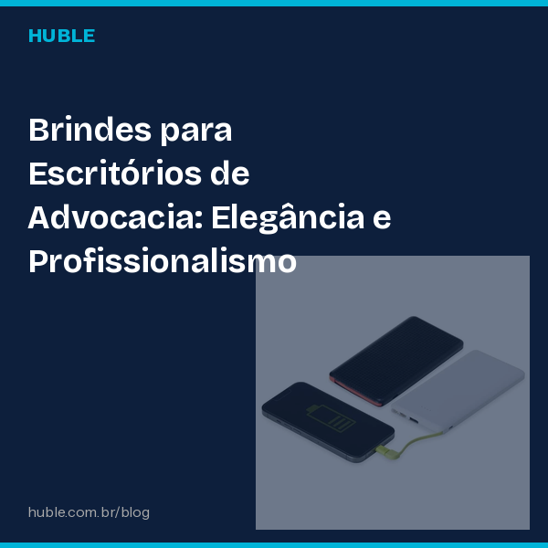 Brindes para Escritórios de Advocacia: Elegância e Profissionalismo
