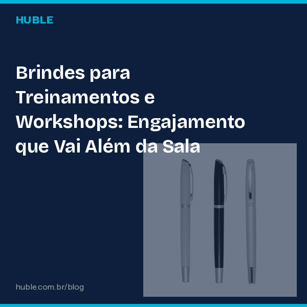 Brindes para Treinamentos e Workshops: Engajamento que Vai Além da Sala