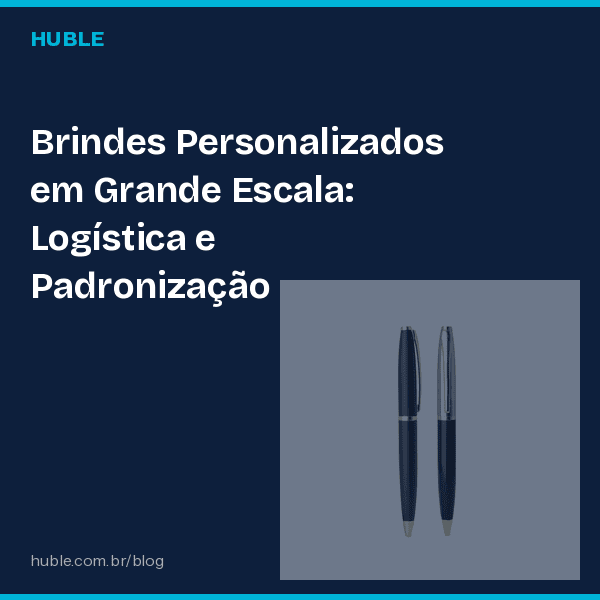 Brindes Personalizados em Grande Escala: Logística e Padronização