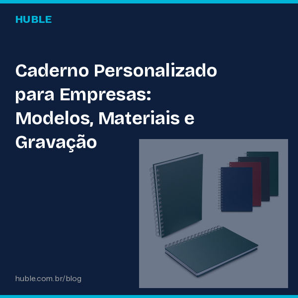 Caderno Personalizado para Empresas: Modelos, Materiais e Gravação