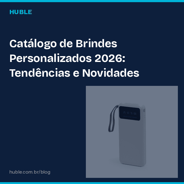 Catálogo de Brindes Personalizados 2026: Tendências e Novidades