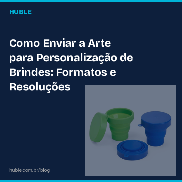 Como Enviar a Arte para Personalização de Brindes: Formatos e Resoluções
