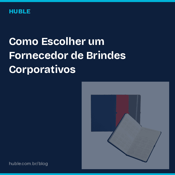 Como Escolher um Fornecedor de Brindes Corporativos