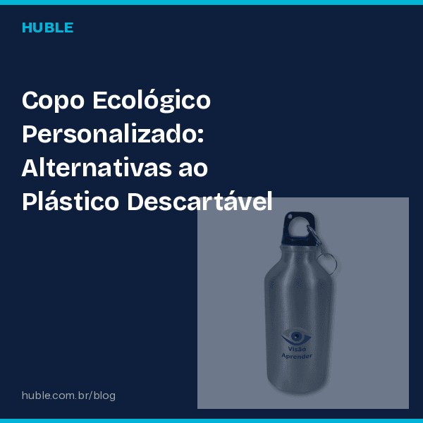 Copo Ecológico Personalizado: Alternativas ao Plástico Descartável