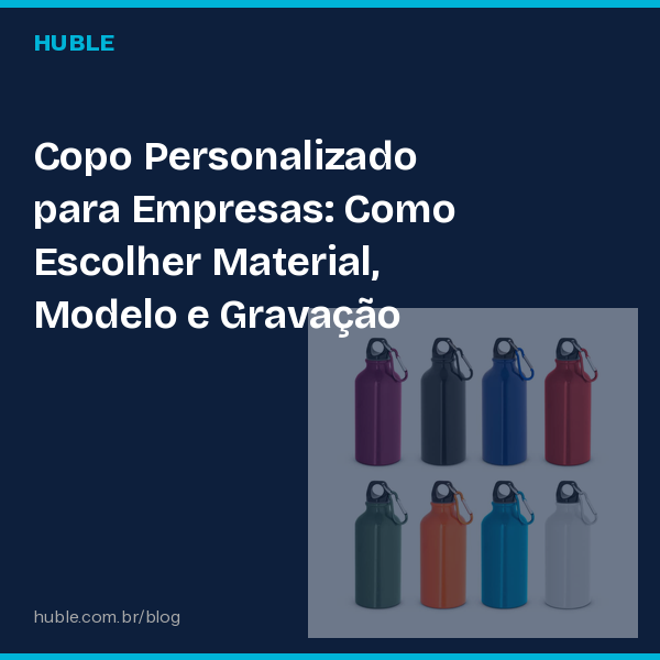Copo Personalizado para Empresas: Como Escolher Material, Modelo e Gravação