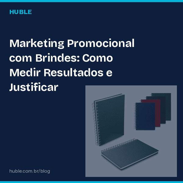 Marketing Promocional com Brindes: Como Medir Resultados e Justificar Investimento