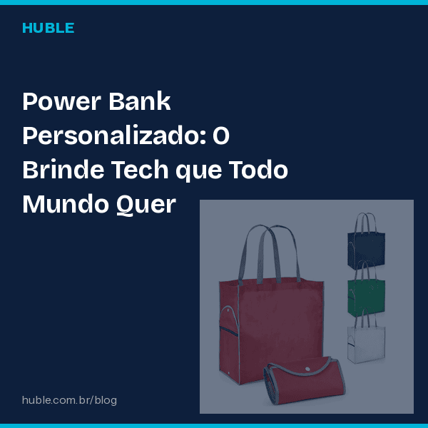 Power Bank Personalizado: O Brinde Tech que Todo Mundo Quer
