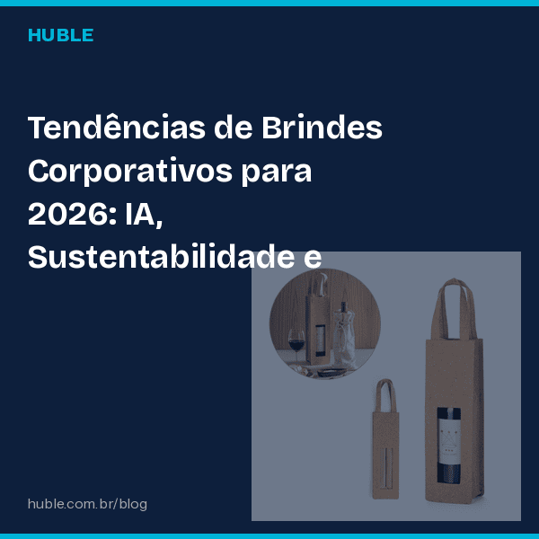 Tendências de Brindes Corporativos para 2026: IA, Sustentabilidade e Personalização